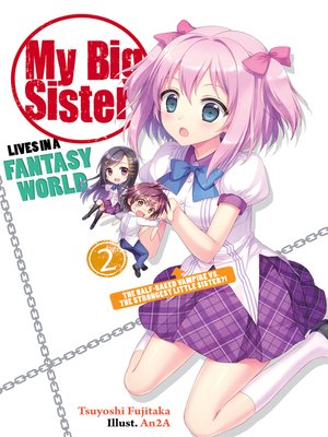 cover image of My Big Sister Lives in a Fantasy World, Volume 2